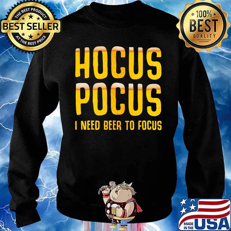 Hocus Pocus I Need Beer To Focus Party Quote Shirt Sweater