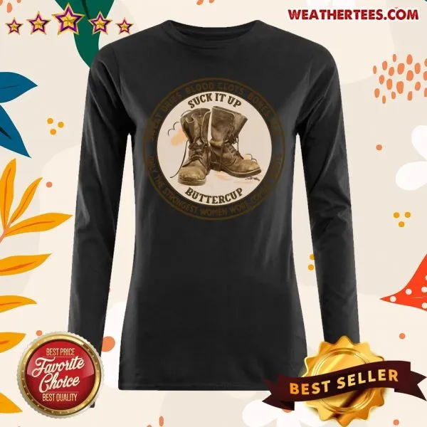 Honey Sweat Dries Blood Clots Bones Heal Only The Strongest Women Wore Combat Boots Shirt - Image 2