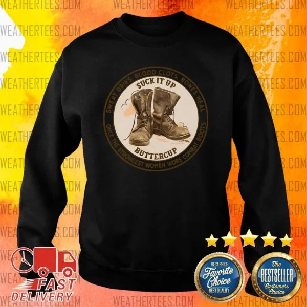 Honey Sweat Dries Blood Clots Bones Heal Only The Strongest Women Wore Combat Boots Shirt - Image 5