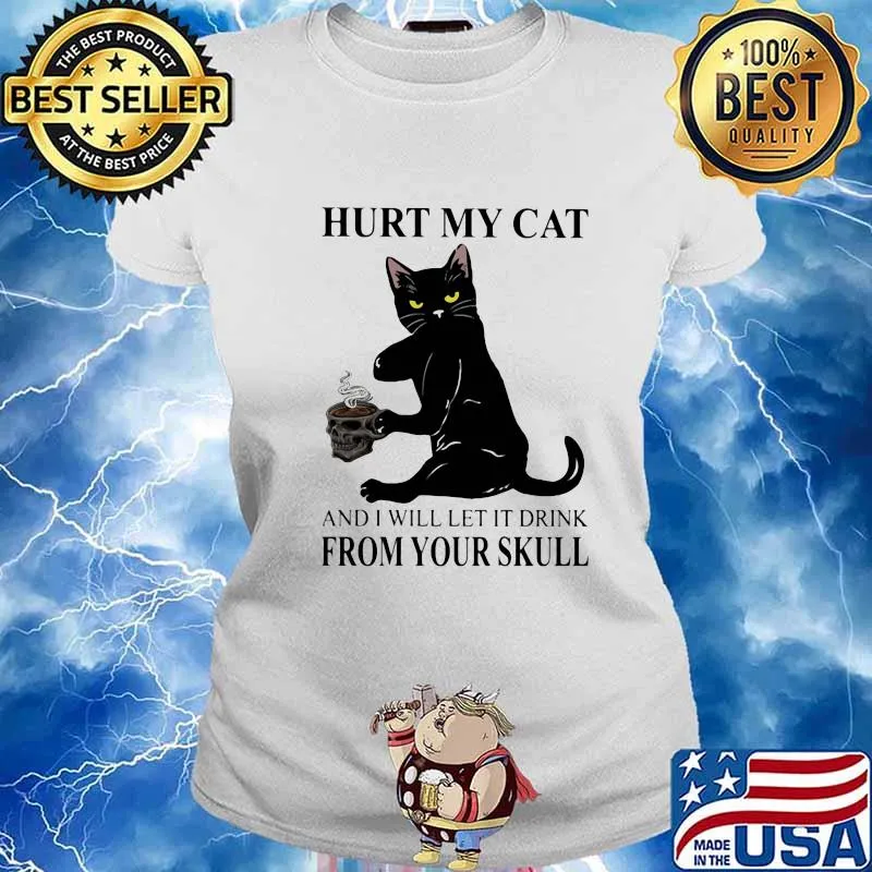 Hurt My Cat And I Will Let It Drink From Your Skull Cat Shirt Ladies tee