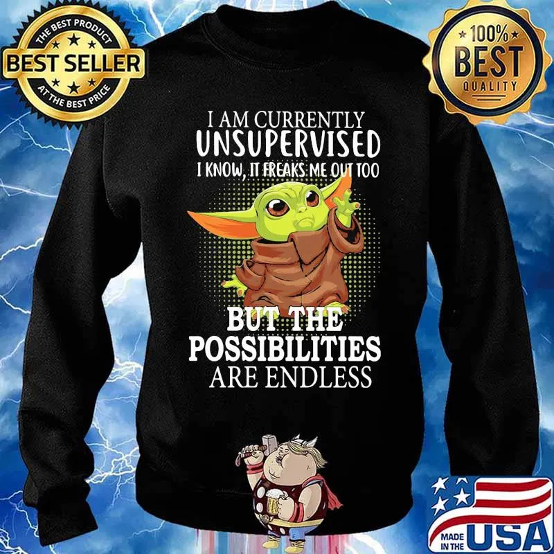 I Am Currently Unsupervised I Know It Freaks Me Out Too Baby Yoda Shirt Sweater