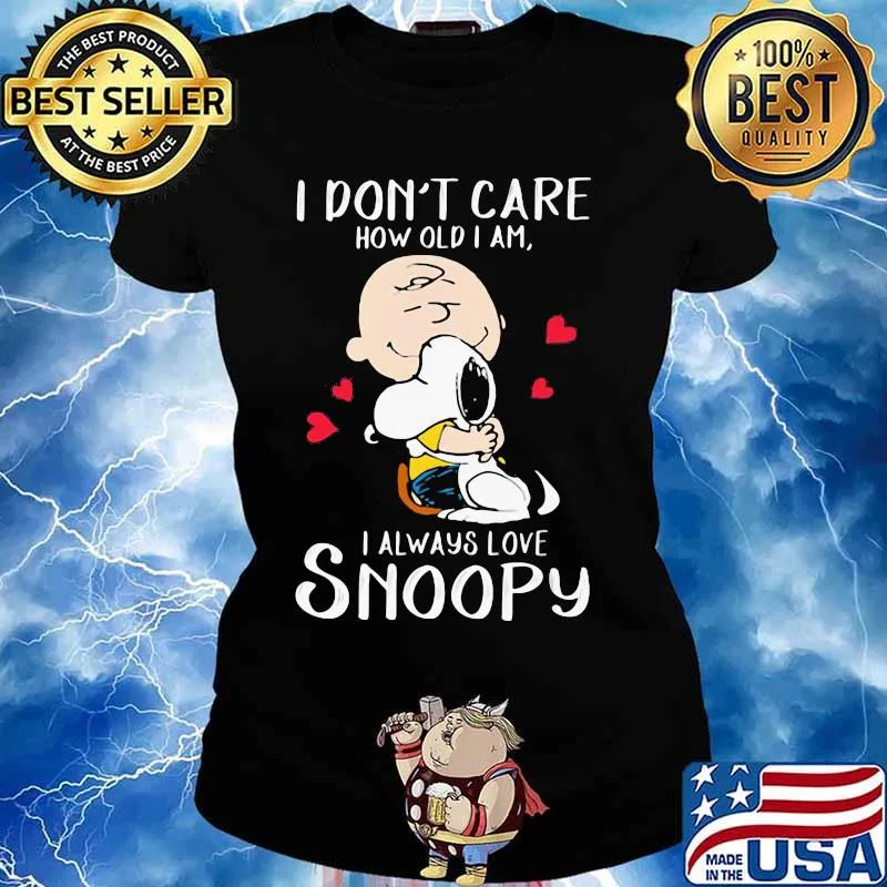 I Don’t Care How Old I Am I Always Love Snoopy Heart Shirt Ladies tee