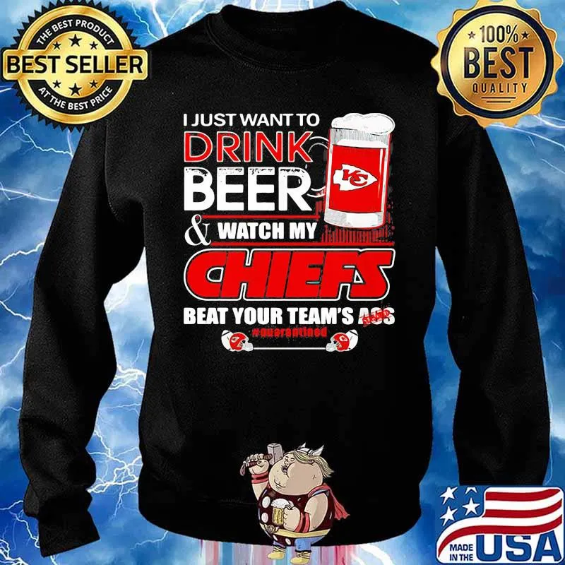 I Just Want To Drink Beer Watch My Chiefs Packers Beat Your Team Ass Shirt Sweater