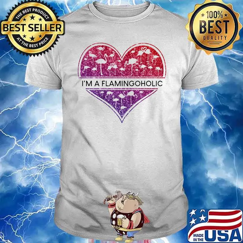 I'm A Flamingoholic Heart Shirt