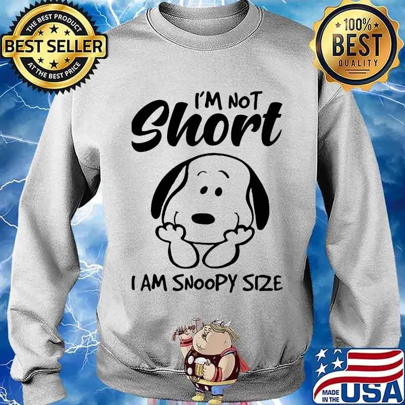 I'm Not Short I Am Snoopy Size Shirt Sweater