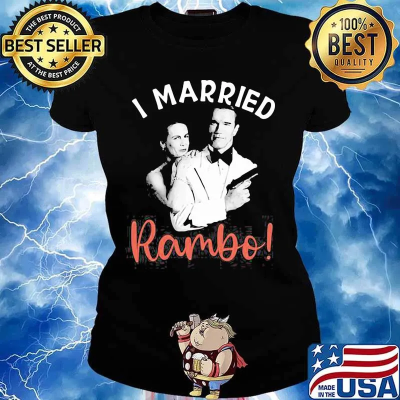 I Married Rambo Couple The Perfect Man Shirt Ladies tee