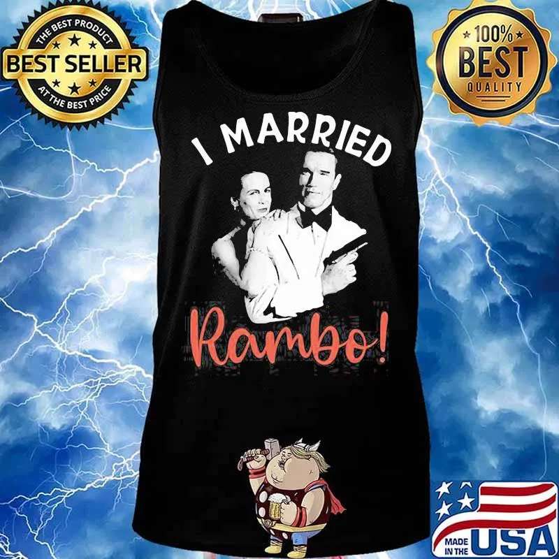 I Married Rambo Couple The Perfect Man Shirt Tank top