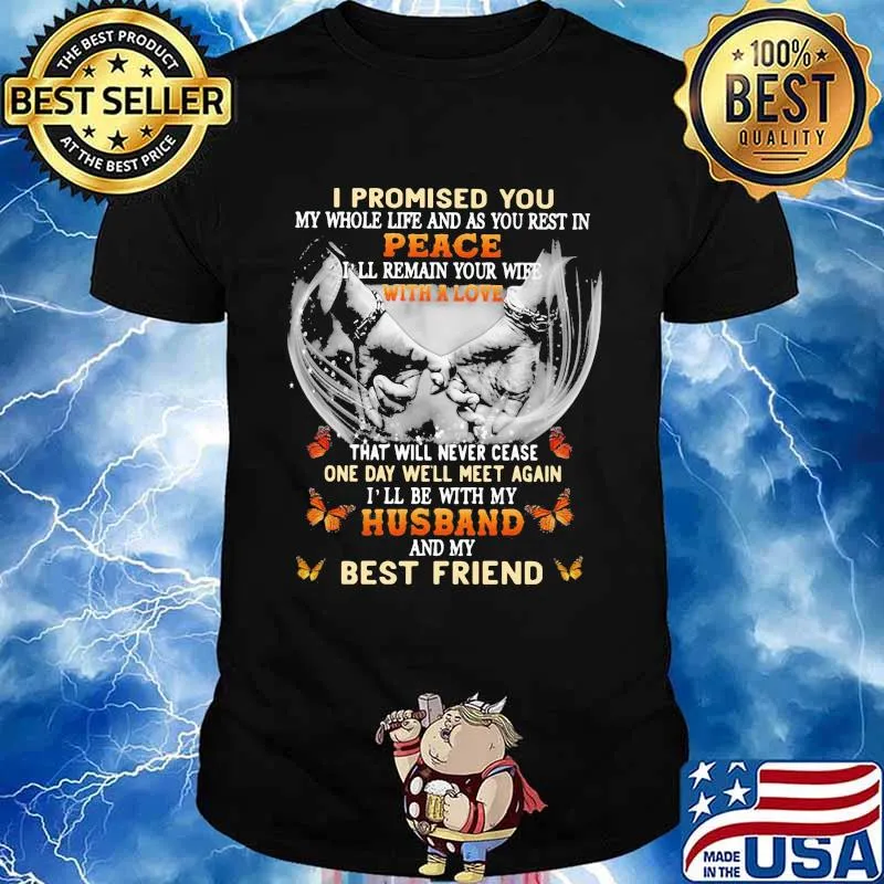 I Promised You Peace I’ll Remain Your Wife With A Love I’ll Be With My Husband And My Best Friend Butterflies Shirt