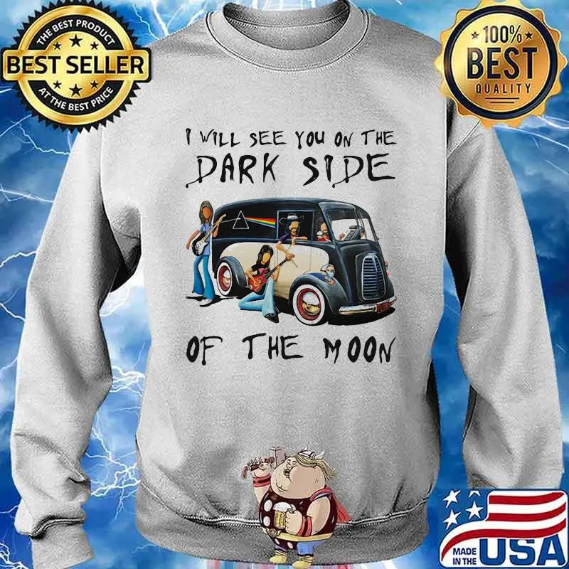 I Will See You On The Dark Side Of The Moon Rainbow Shirt Sweater