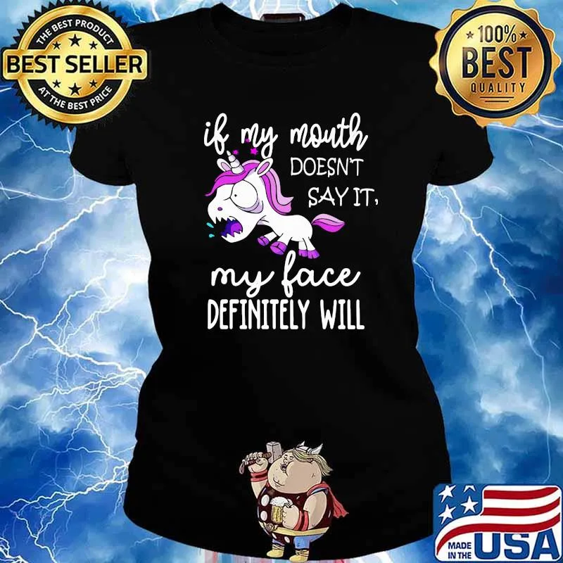 If My Mouth Doesn't Say It My Face Definitely Will Unicorn Shirt Ladies tee