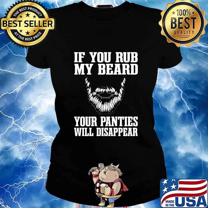 If You Rub My Beard Your Panties Will Disappear Shirt Ladies tee
