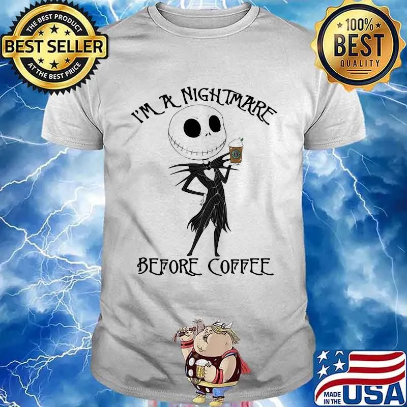 I’m A Nightmare Before Coffee Starbucks Jack Skellington Shirt