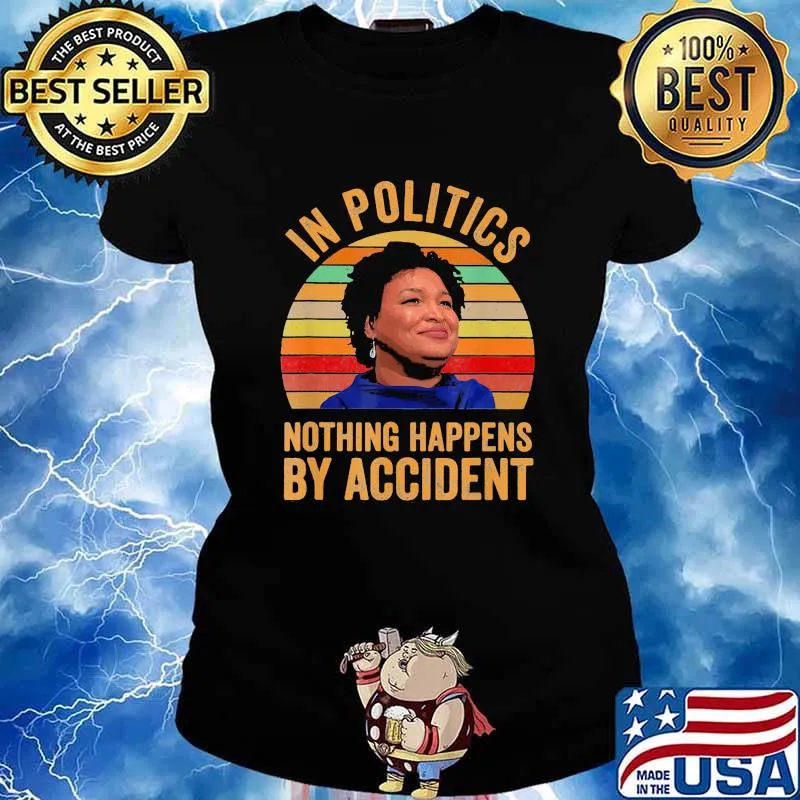 Im Politics Nothing Happens By Accident Ladies Vintage Shirt Ladies tee