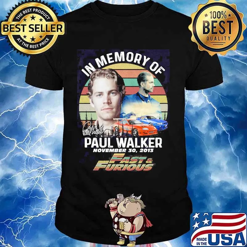 In Memory Of Paul Walker November 2013 Fast And Furious Vintage Shirt