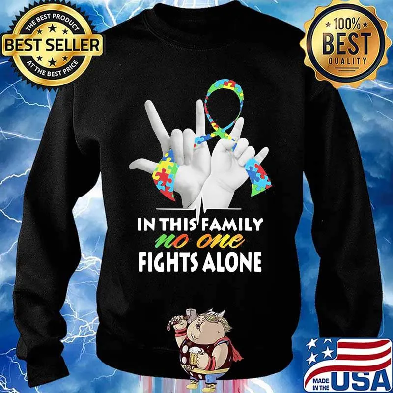 In This Family Nno One Fights Alone Autism Shirt Sweater