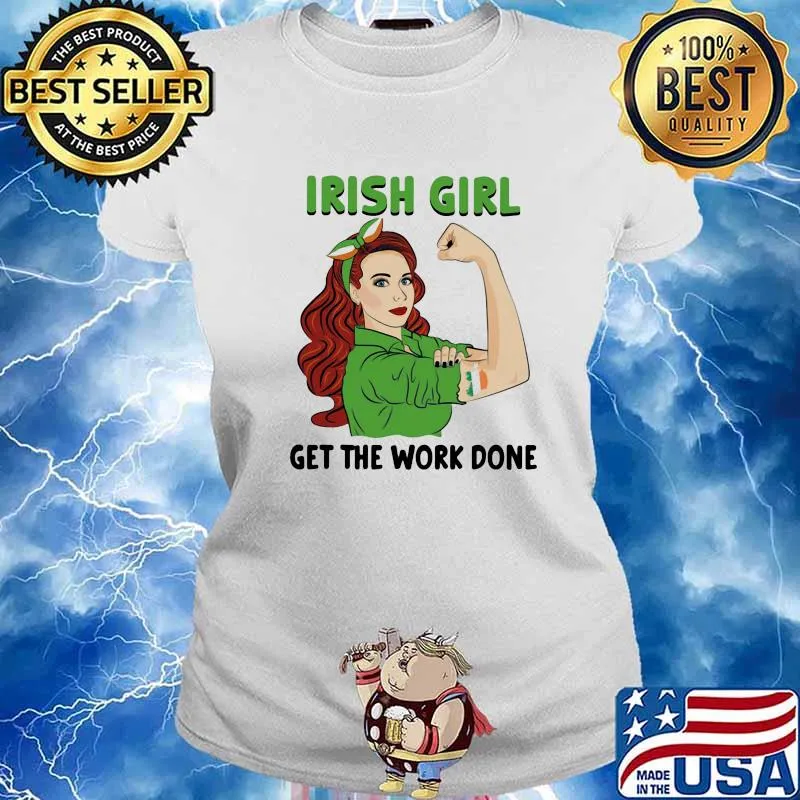 IRish Girl Get The Work Don Ireland Flag Shirt Ladies tee
