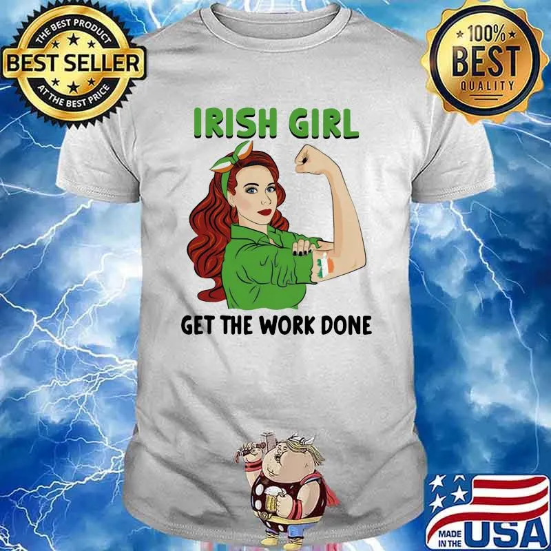 IRish Girl Get The Work Don Ireland Flag Shirt