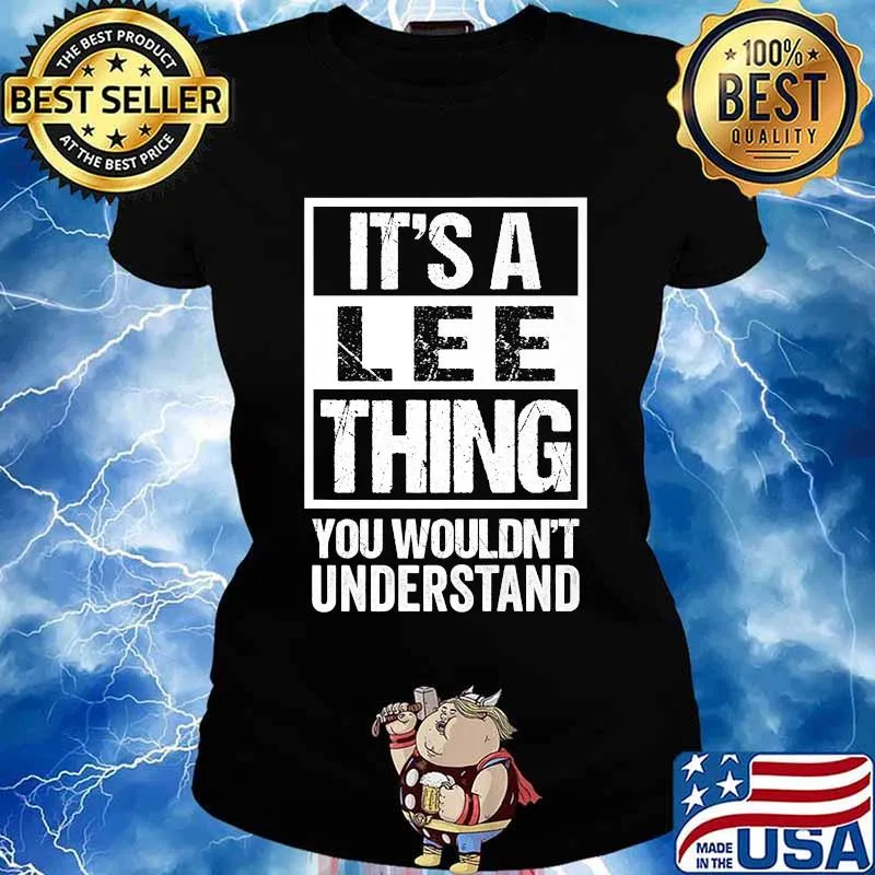It's A Lee Thing You Wouldn't Understand Shirt Ladies tee