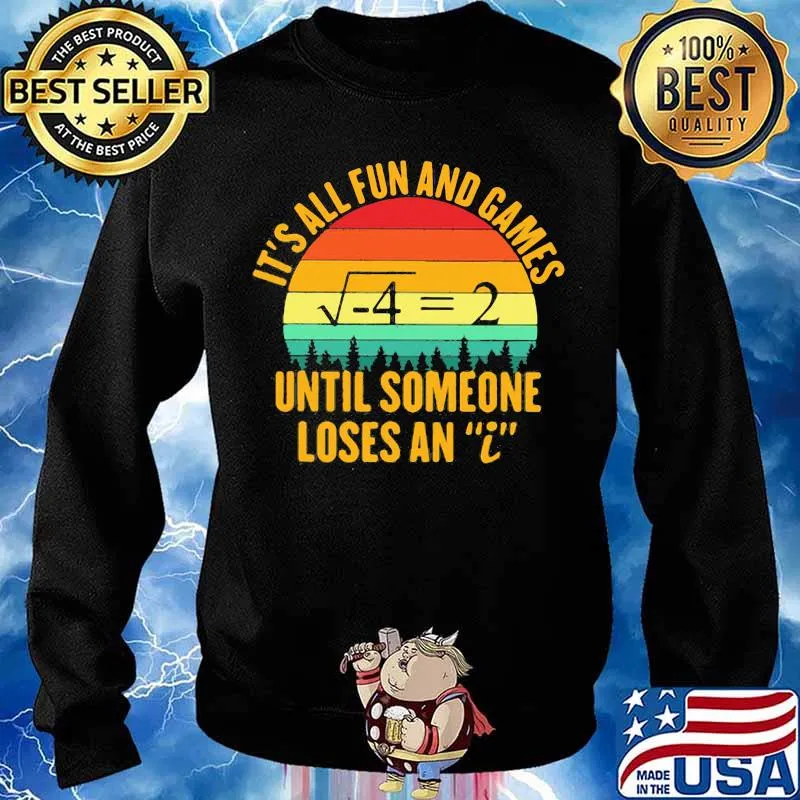 It’s All Fun And Games Until Someone Loses An I Math Vintage Shirt Sweater