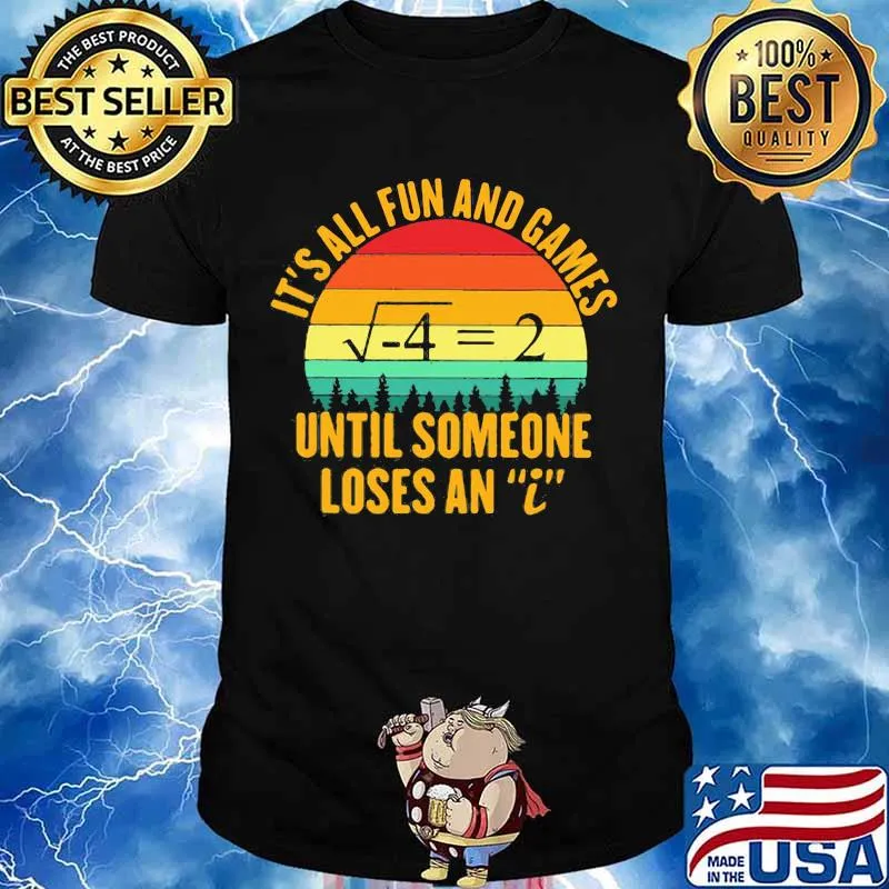 It’s All Fun And Games Until Someone Loses An I Math Vintage Shirt