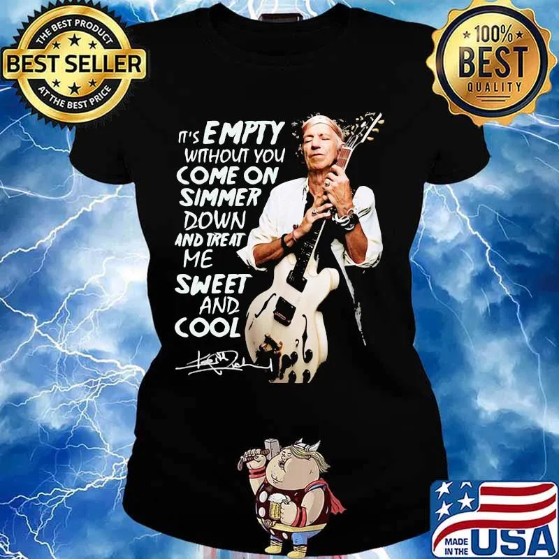 It’s Empty Without You Ome On Simmer Down And Treat Me Sweet And Cool Signature Shirt Ladies tee