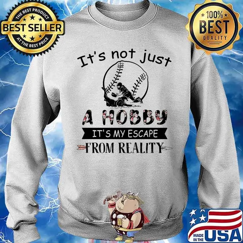 It’s Not Just A Hobby It’s My Escape From Reality Softball Flowers Shirt Sweater
