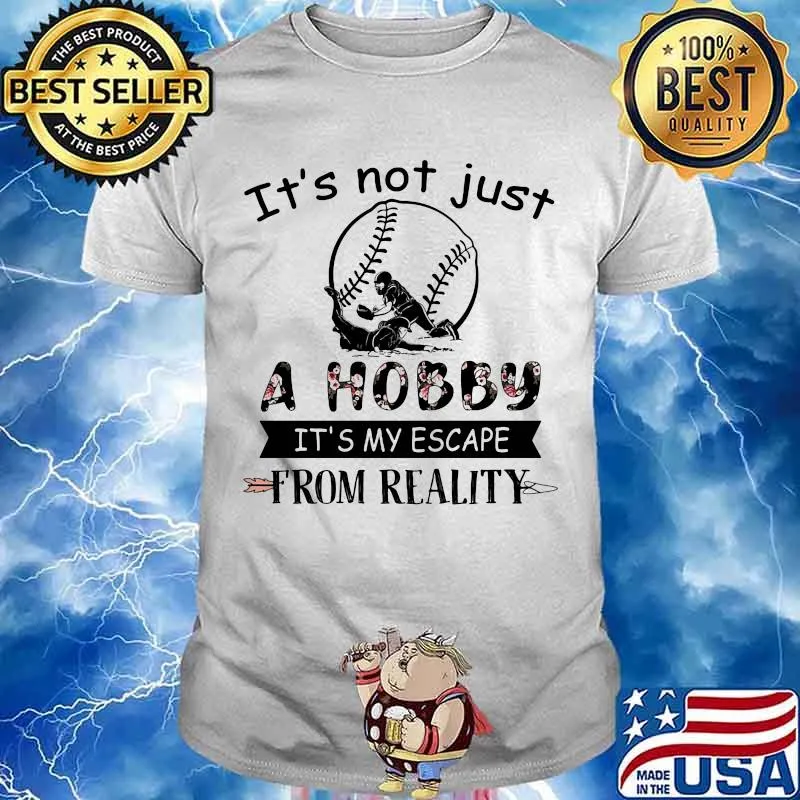 It’s Not Just A Hobby It’s My Escape From Reality Softball Flowers Shirt