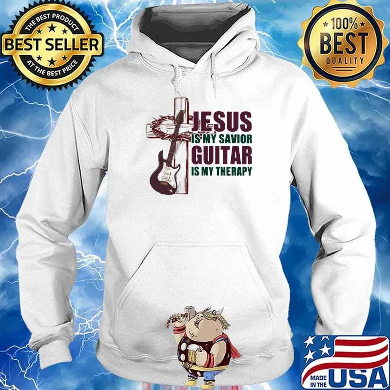 Jesus Is My Savior Guitar Is My Therapy Shirt Hoodie