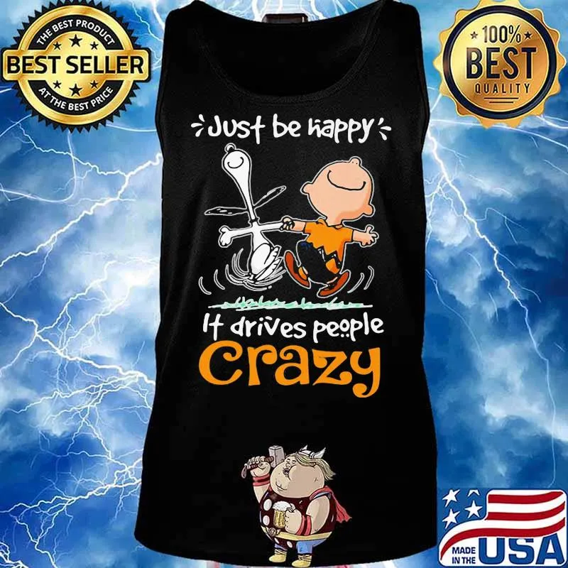 Just Be Happy It Drives People Czary Snoopy Shirt Tank top