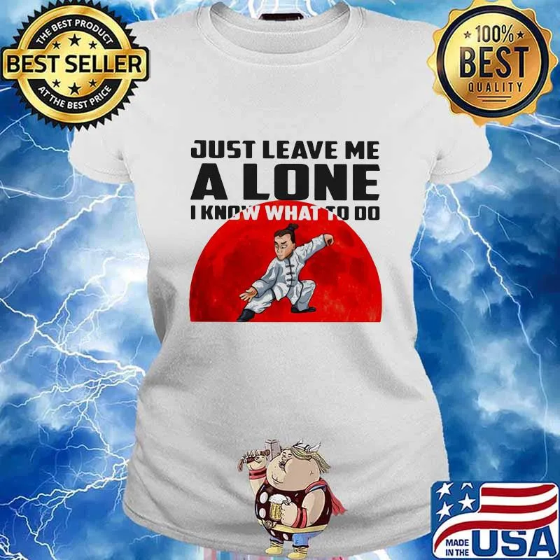 Just Leave Me A Lone I Know What To Do Jiu - Jiutsu The Moon Shirt Ladies tee