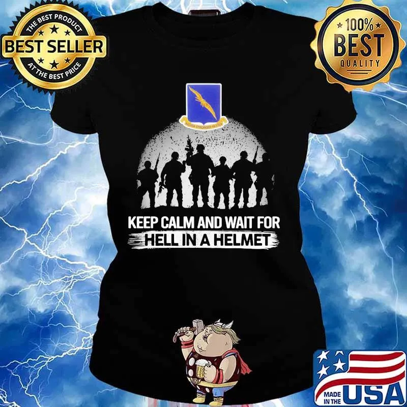 Keep Calm And Wait For Hell In A Helmet 92nd Bomb Group Veteran Shirt Ladies tee