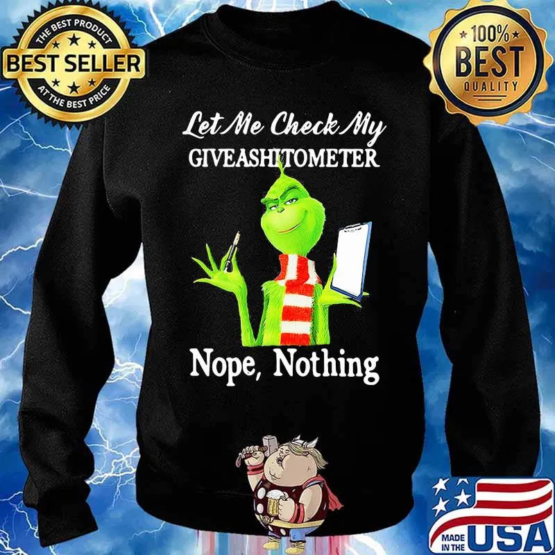 Let Me Check My Giveashitometer Nope Nothing Grinch Shirt Sweater