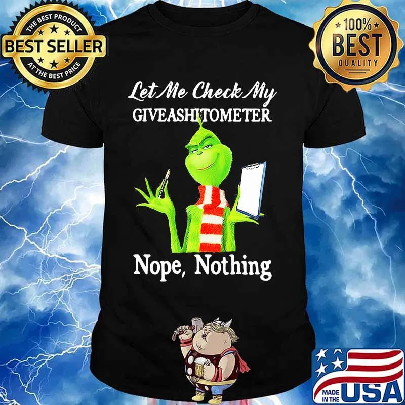 Let Me Check My Giveashitometer Nope Nothing Grinch Shirt
