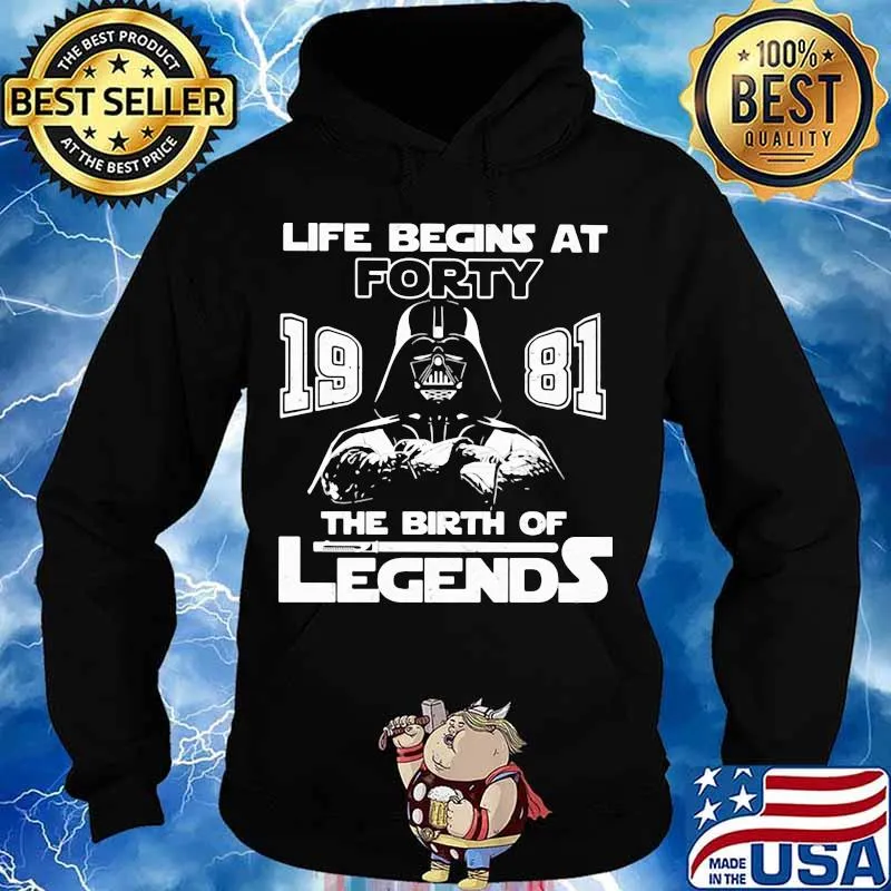 Life Begins At Forty 1981 The Birth Of Legend Shirt Hoodie