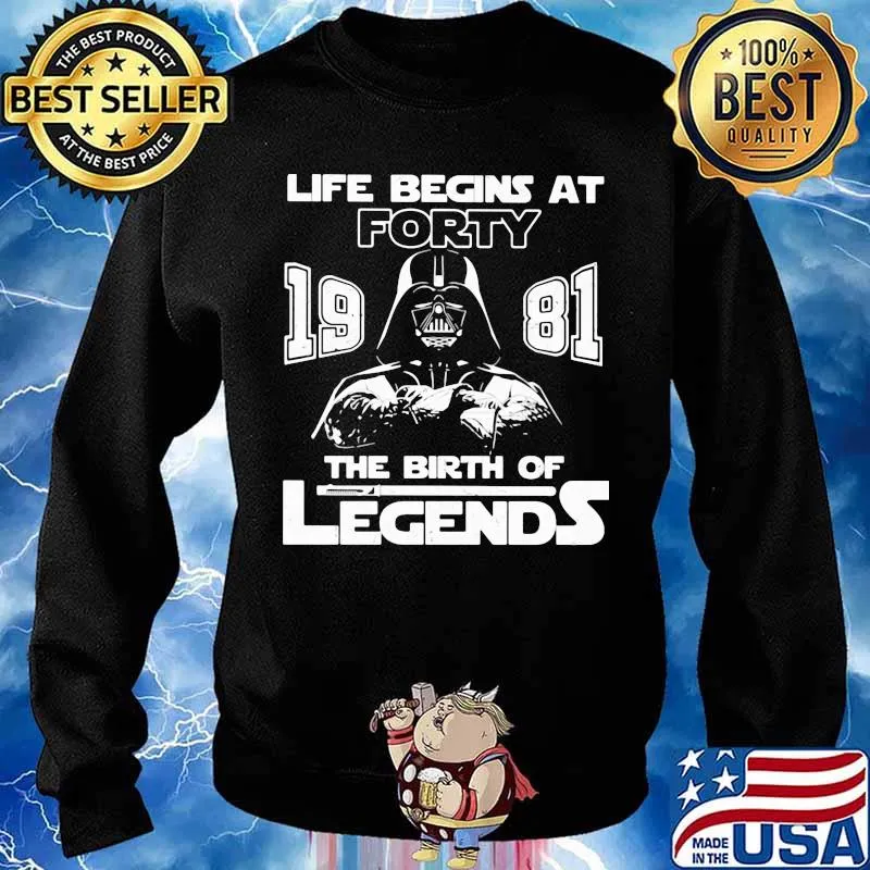 Life Begins At Forty 1981 The Birth Of Legend Shirt Sweater