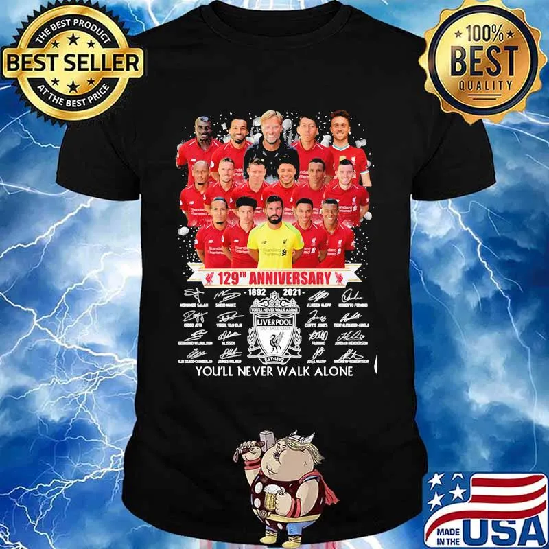 Liverpool 129th Anniversary 1892 2021 You’ll Never Walk Alone Signature Shirt