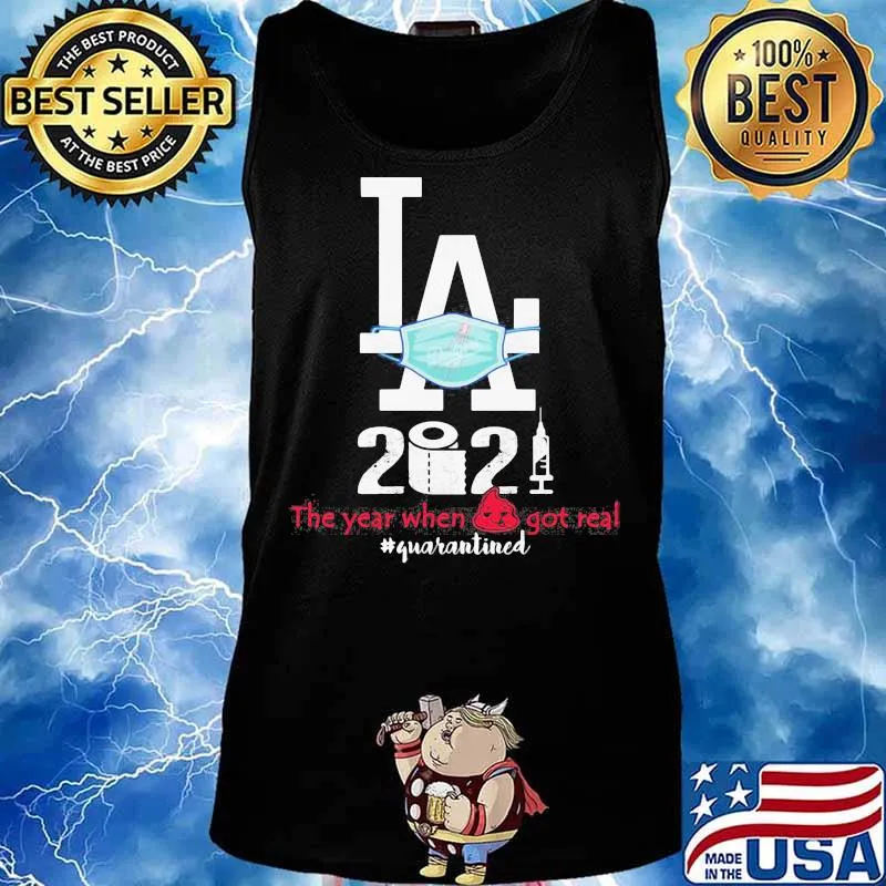 Los Angeles 2020 When Got Real Quarantined Covid 19 Shirt Tank top