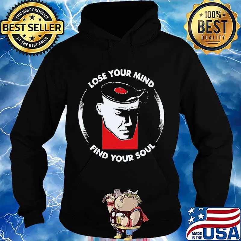 Lose Your Mind Find Your Soul Vinyl Shirt Hoodie