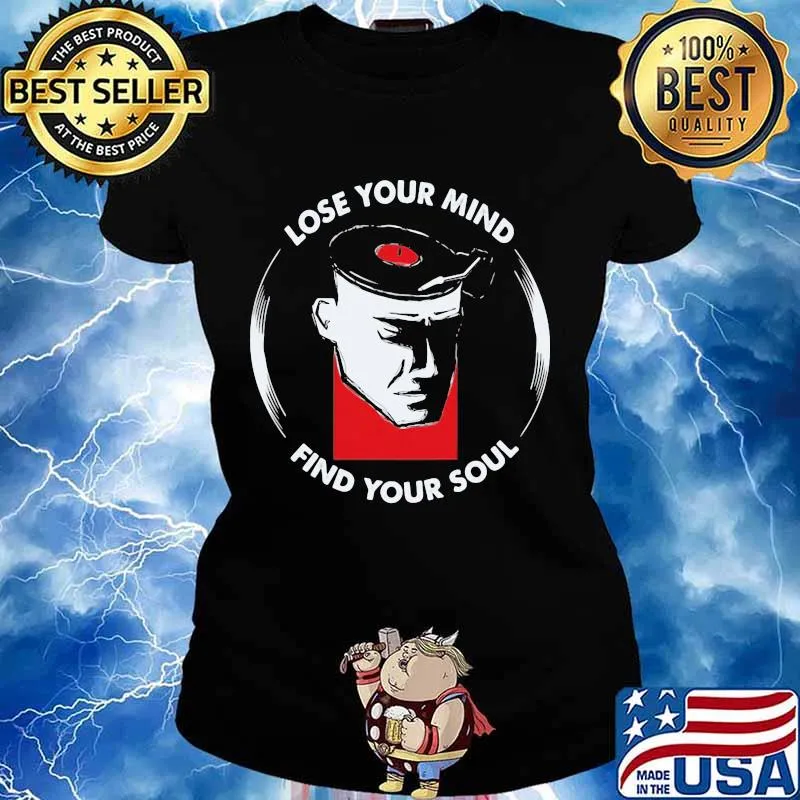 Lose Your Mind Find Your Soul Vinyl Shirt Ladies tee