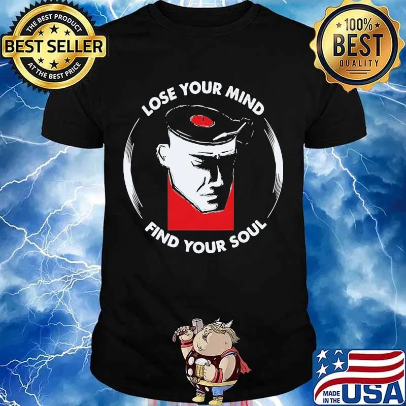 Lose Your Mind Find Your Soul Vinyl Shirt