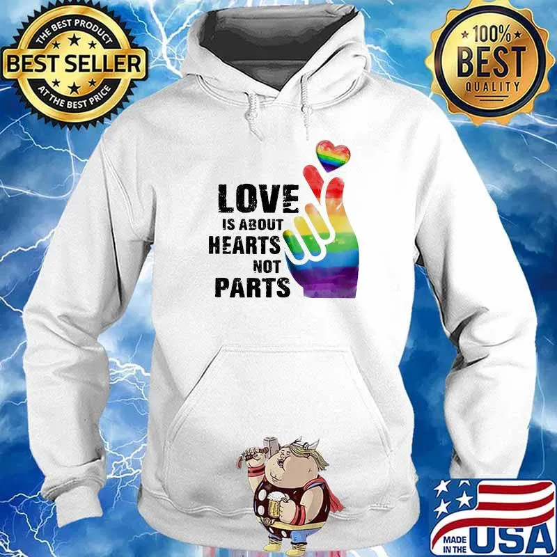 Love Is About Hearts Not Parts LGBT Shirt Hoodie