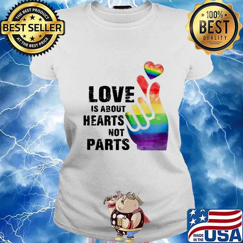 Love Is About Hearts Not Parts LGBT Shirt Ladies tee