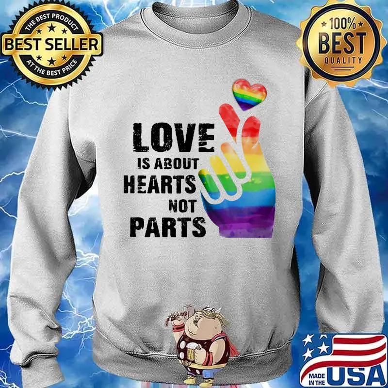 Love Is About Hearts Not Parts LGBT Shirt Sweater