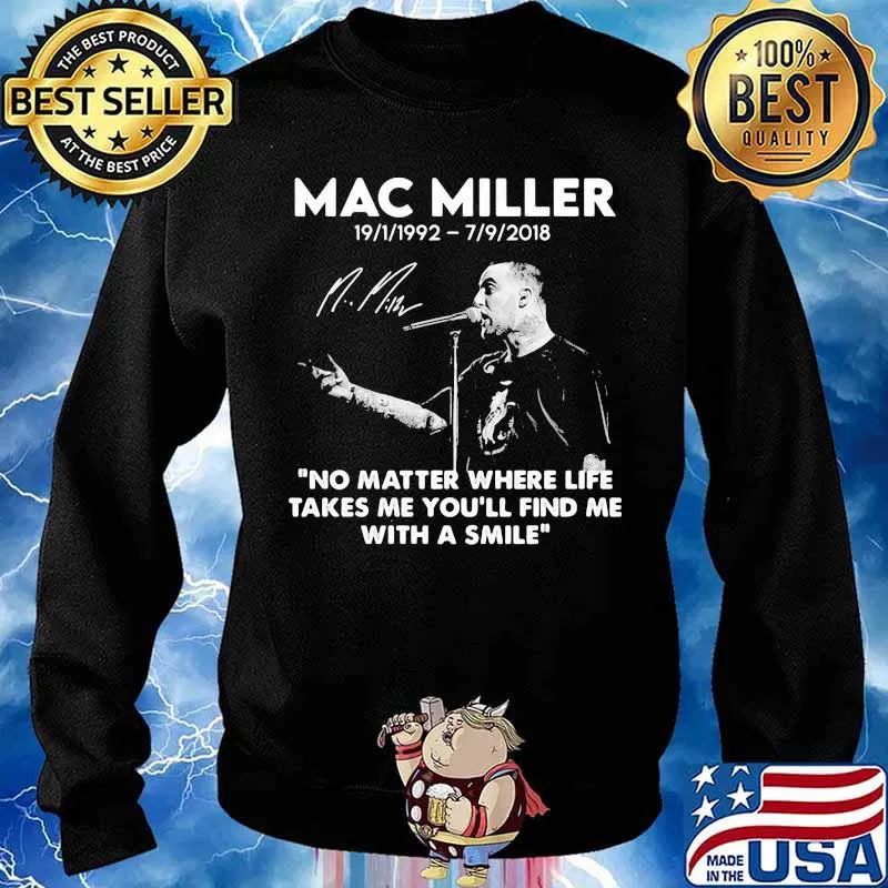Mac Miller Rip 1992 2018 Quote No Matter Where Life Takes Me You’ll Find Me With A Smile Shirt Sweater