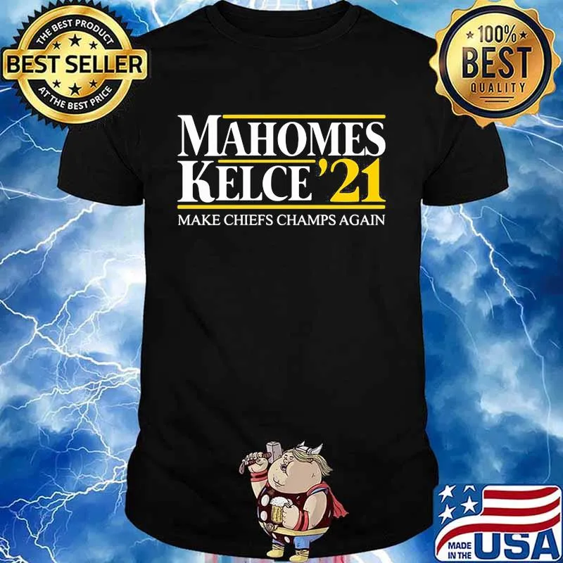 Mahome’s Kelce 21 Make Chiefs Champs Again Football Shirt
