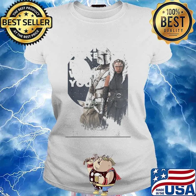 May The Force Be With You The Mandalorian Baby Yoda Star Wars Shirt Ladies tee