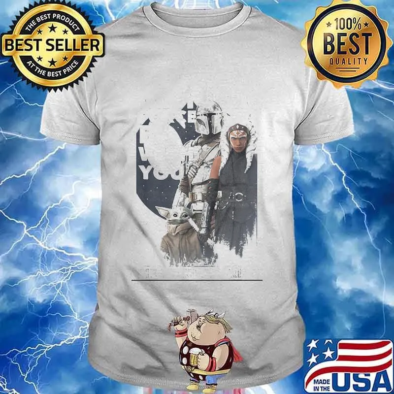 May The Force Be With You The Mandalorian Baby Yoda Star Wars Shirt