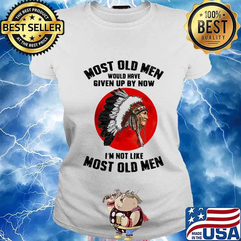 Most Old Men Would Have Given Up By Now I'm Not Like Most Old Men The Moon Shirt Ladies tee