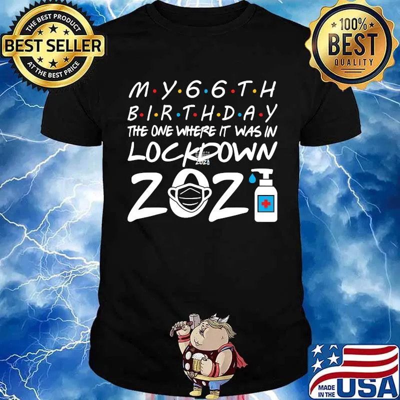 My 66th Birthday The One Where It Was In Lockdown 2021 Mask Covid 19 Shirt