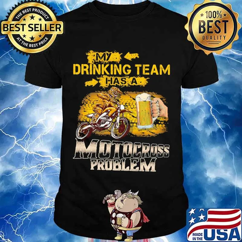 My Drinking Team Has A Motocross Problem Beer Shirt